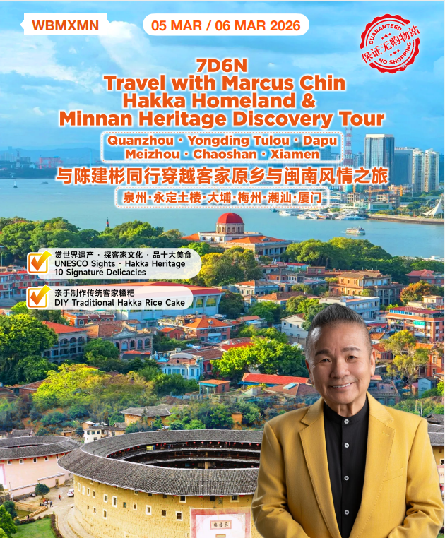 7D6N Travel With Marcus Chin Hakka Homeland · Minnan Heritage Discovery Tour
